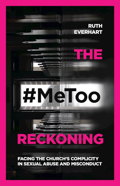 The #MeToo Reckoning by Everhart Ruth