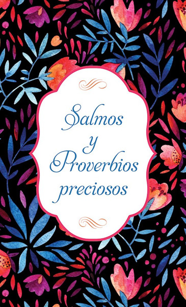 Salmos Y Proverbios Preciosos (Beloved Psalms And Proverbs) by Barbour Staff