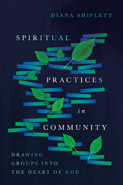 Spiritual Practices In Community by Shiflett Diana