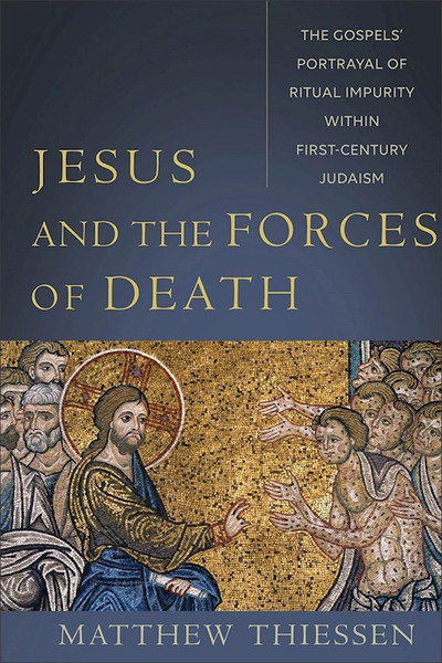 Jesus And The Forces Of Death by Thiessen Matthew