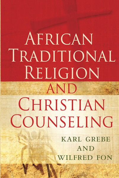 African Traditional Religion and Christian Counseling by Grebe Karl