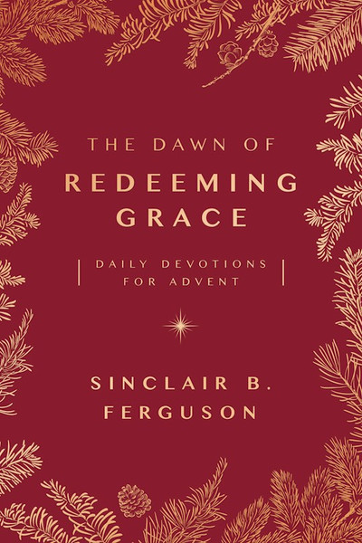 The Dawn Of Redeeming Grace by Ferguson Sinclair