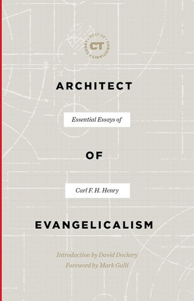 Architect of Evangelicalism by Henry Carl F H