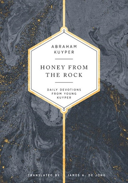 Honey From The Rock by Kuyper Abraham