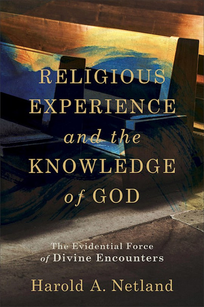 Religious Experience And The Knowledge Of God by Netland Harold