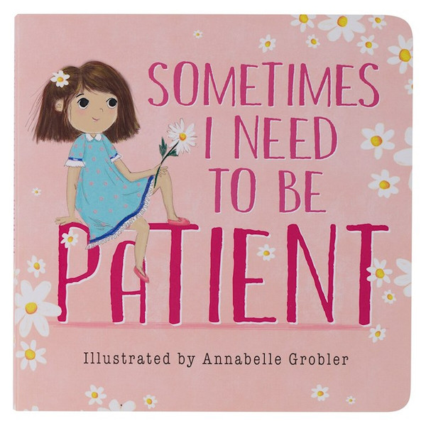 Sometimes I Need To Be Patient by Phillips Katie Ken