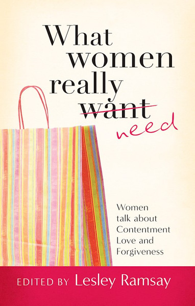 What Women Really Need by Ramsay Lesley