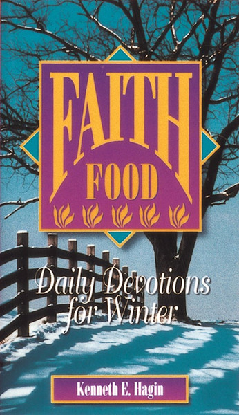 Faith Food Seasonal Devotional-Winter by Hagin Kenneth E