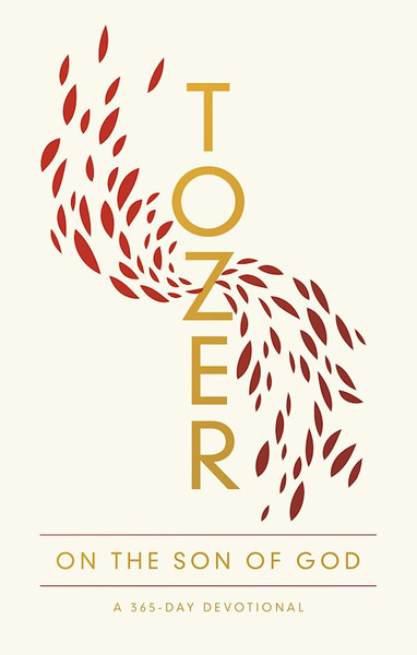 Tozer On The Son Of God by Tozer A W