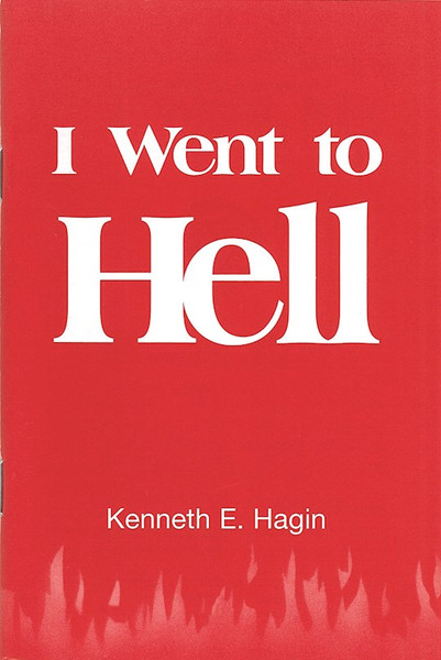I Went To Hell by Hagin Kenneth E