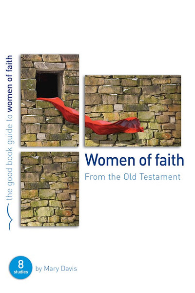 Women Of Faith (Good Book Guides) by Davis Mary