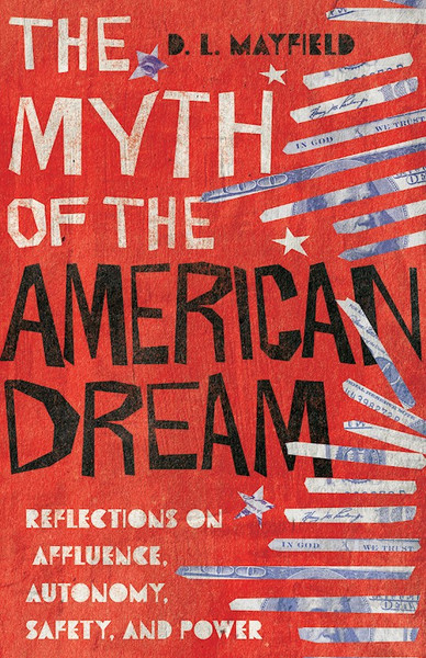 The Myth Of The American Dream by Mayfield D L