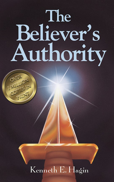 The Believer's Authority by Hagin Kenneth E
