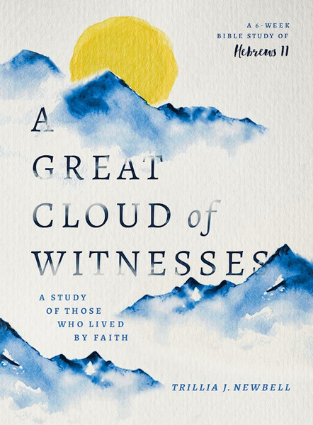 A Great Cloud Of Witnesses by Newbell Trillia J