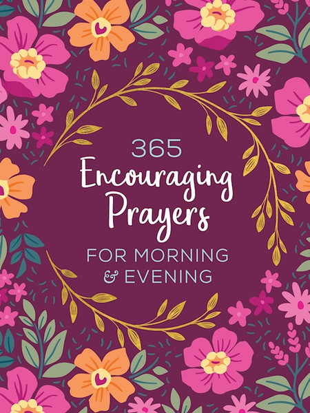 365 Encouraging Prayers For Morning And Evening by Barbour Staff
