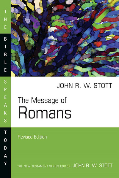 The Message Of Romans by Stott John