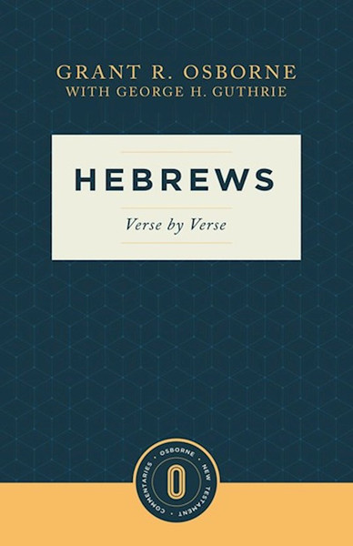 Hebrews Verse by Verse by Osborne Grant R