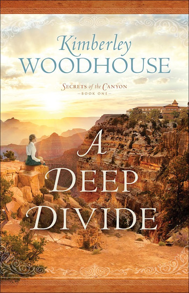 A Deep Divide (Secrets Of The Canyon #1) by Woodhouse Kimberle