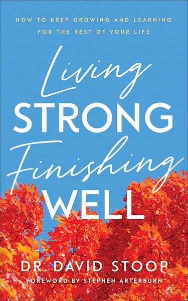 Living Strong Finishing Well by Stoop David
