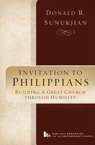 Invitation To Philippians by Sunukjian Donald R