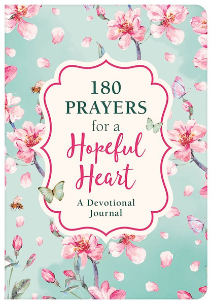 180 Prayers For A Hopeful Heart Devotional by Thompson Janice