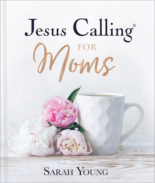 Jesus Calling For Moms by Young Sarah