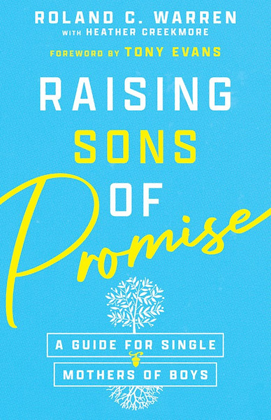 Raising Sons Of Promise by Warren Roland C