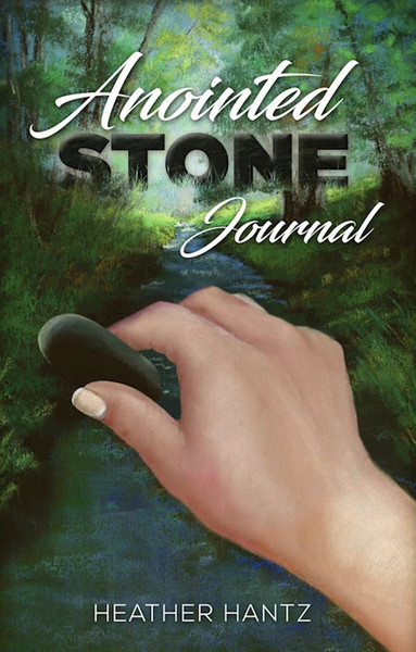 Anointed Stone Journal by Hantz Heather Chri