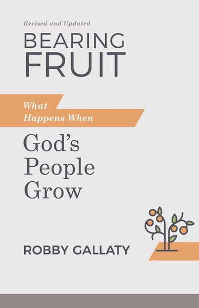 Bearing Fruit (Updated Edition) by Gallaty Robby