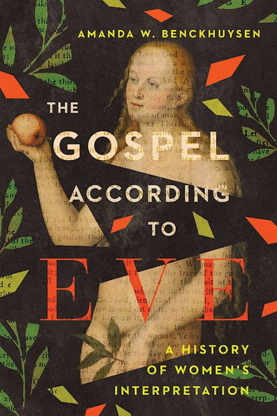 The Gospel According To Eve by Benckhuysen Amanda