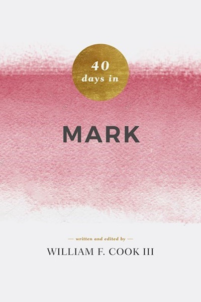 40 Days In Mark by Cook Bill