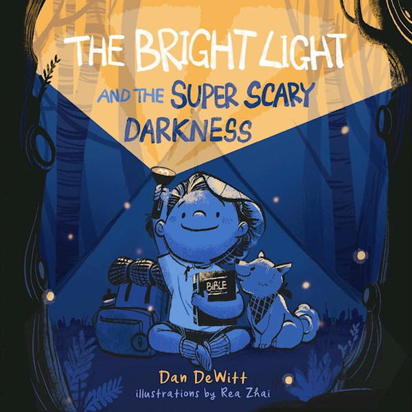 The Bright Light And The Super Scary Darkness by DeWitt Dan