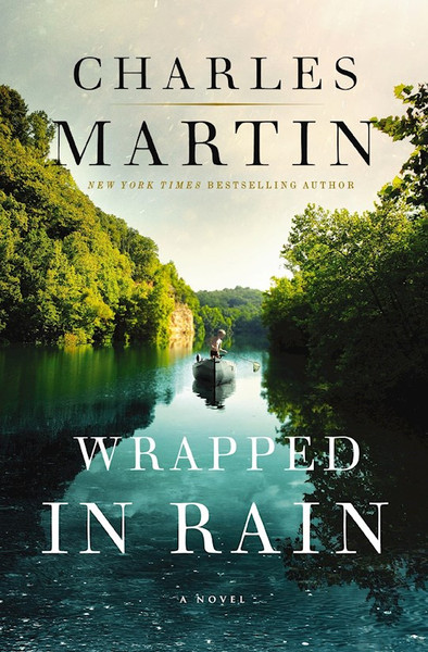 Wrapped In Rain: A Novel (Refreshed Edition) by Martin Charles