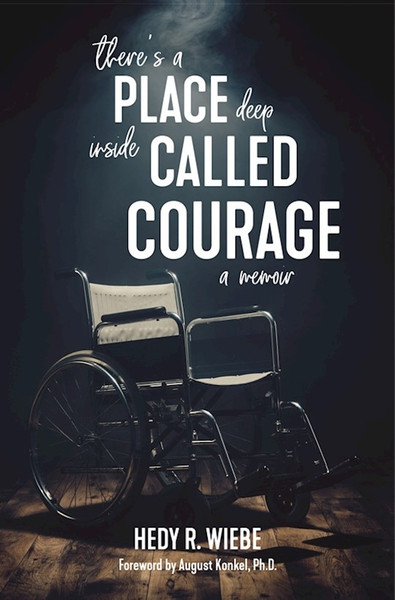 There's a Place Deep inside Called Courage by Wiebe Hedy R.