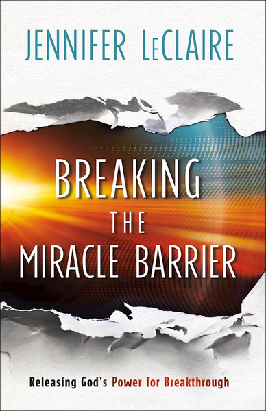 Breaking The Miracle Barrier (LSI) by LeClaire Jennifer