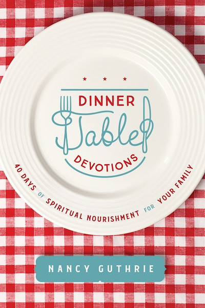 Dinner Table Devotions by Guthrie Nancy