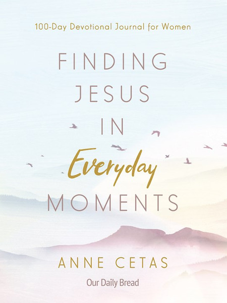 Finding Jesus In Everyday Moments by Cetas Anne