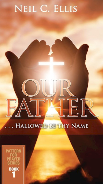 Our Father Hallowed Be Thy Name (Book One) by Ellis Bishop Neil