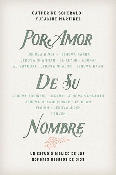 Por Amor de Su Nombre (For His Name's Sake) by Scheraldi De Nunez