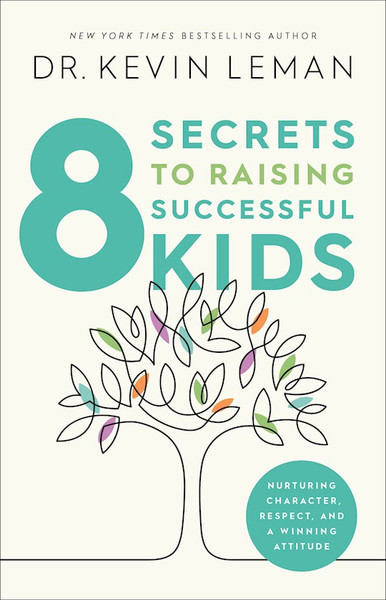8 Secrets To Raising Successful Kids by Leman Kevin
