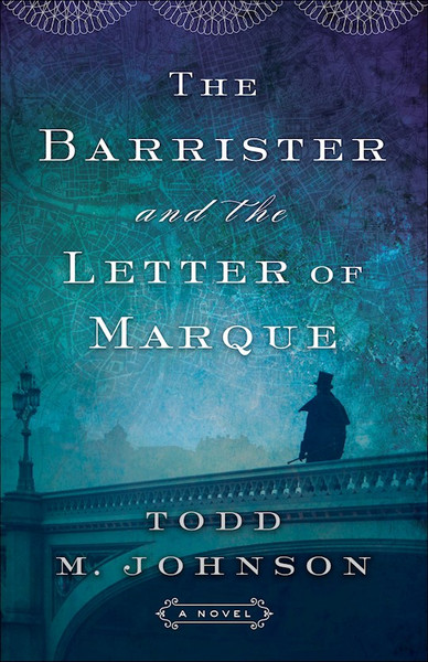 The Barrister And The Letter Of Marque by Johnson Todd M