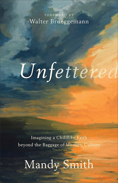 Unfettered by Smith Mandy