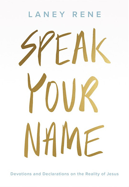 Speak Your Name by Rene Laney