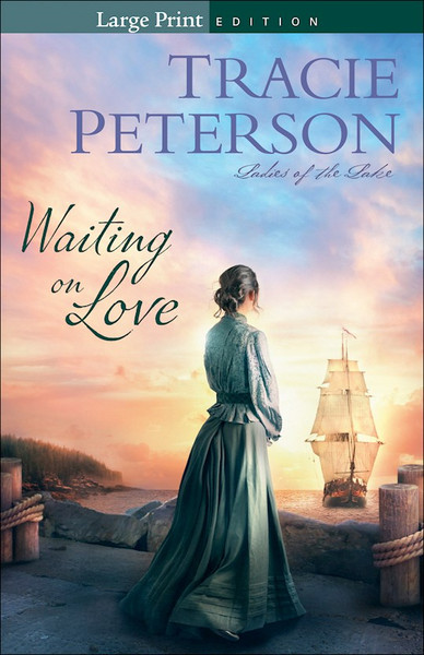 Waiting On Love - Large Print Ed (LSI) by Peterson Tracie