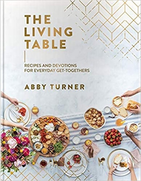 The Living Table by Turner Abby