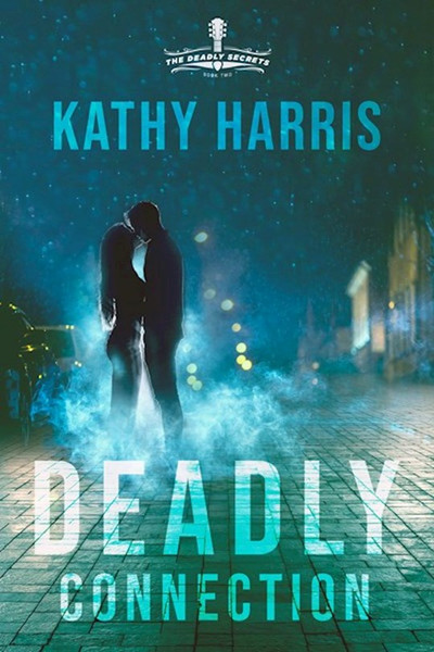 Deadly Connection (The Deadly Secrets Series) by Harris Kathy