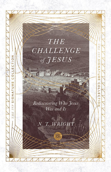 The Challenge Of Jesus by Wright N T