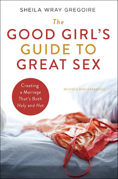 The Good Girl's Guide To Great Sex by Gregoire Sheila Wr