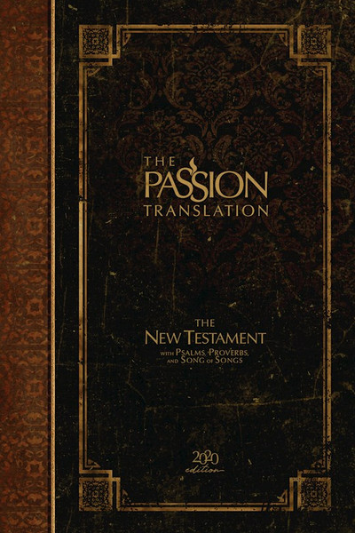 The Passion Translation New Testament w/Psalms Proverbs & Song Of Songs (2020 Edition)-Espresso Hardcover by Simmons Brian