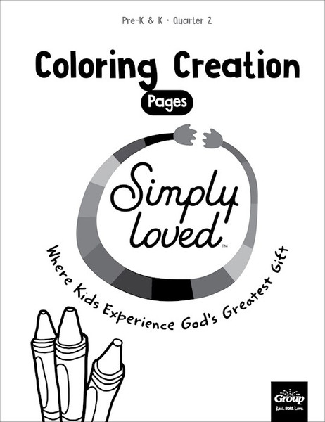Simply Loved Pre-K & K Coloring Creations-Quarter 2 by Group Publishing